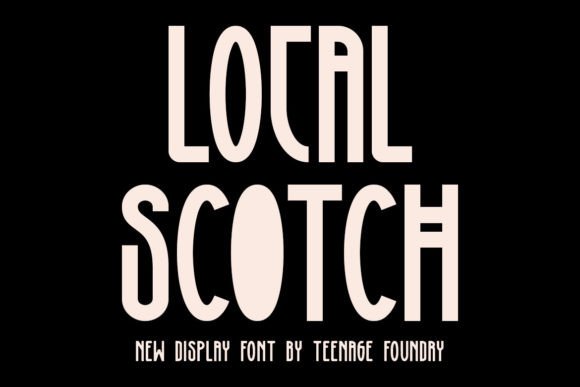 Local Scotch: A Bold Typeface for Modern Editorial Design